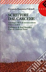 Scrittori dal carcere. Antologia PEN di testimonianze edite e inedite libro