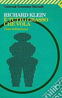 E' tutto grasso che vola. Elogio dell'opulenza libro