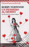 Un pensiero al giorno (per donne che amano troppo) libro