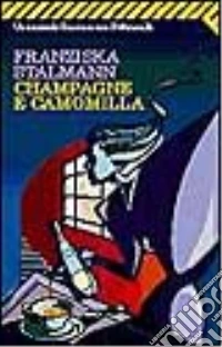 Champagne e camomilla libro