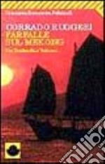 Farfalle sul Mekong. Tra Thailandia e Vietnam libro