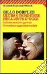 Ultime tendenze nell'arte d'oggi. Dall'informale al neo-oggettuale libro