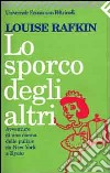 Lo sporco degli altri. Avventure di una donna delle pulizie da New York a Kyoto libro