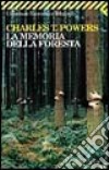 La memoria della foresta libro di Powers Charles T.