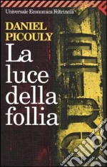 La luce della follia libro