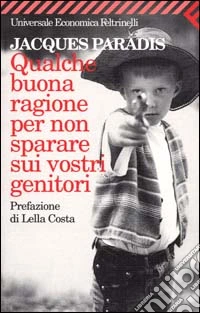 Qualche buona ragione per non sparare sui vostri genitori libro