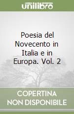 Poesia del Novecento in Italia e in Europa. Vol. 2 libro