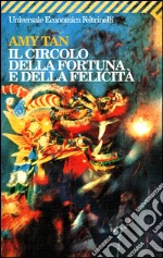 Il circolo della fortuna e della felicità libro