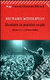 Studiare la popular music libro di Middleton Richard