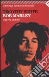 Bob Marley. Una vita di fuoco libro