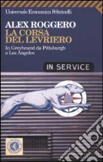 La corsa del levriero. In Greyhound da Pittsburgh a Los Angeles libro