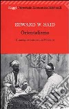 Orientalismo. L'immagine europea dell'Oriente libro