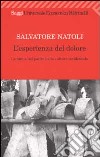 L'esperienza del dolore. Le forme del patire nella cultura occidentale libro