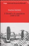 I filosofi e le macchine (1400-1700) libro