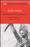 Geometria delle passioni. Paura, speranza, felicità, filosofia e uso politico libro