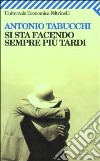 Si sta facendo sempre più tardi. Romanzo in forma di lettere libro