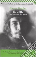 Il Che. Una leggenda del secolo