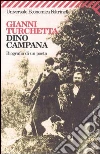Dino Campana. Biografia di un poeta libro di Turchetta Gianni