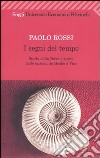 I segni del tempo. Storia della Terra e storia delle nazioni da Hooke a Vico libro