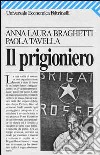 Il prigioniero libro di Braghetti Anna L. Tavella Paola