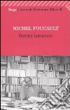 Scritti letterari libro di Foucault Michel; Milanese C. (cur.)