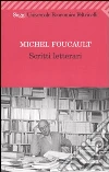 Scritti letterari libro di Foucault Michel Milanese C. (cur.)