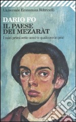 Il paese dei mezaràt. I miei primi sette anni (e qualcuno in più) libro