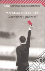 Licenziare i padroni?