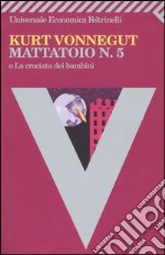 Mattatoio n. 5 o La crociata dei bambini libro