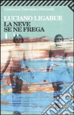 La neve se ne frega libro