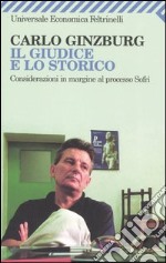 Il giudice e lo storico. Considerazioni in margine al processo Sofri libro