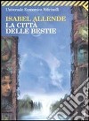 La città delle bestie libro di Allende Isabel