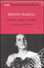 Prima e dopo il 2000. La ricerca artistica 1970-2005 libro