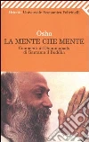 La mente che mente. Commenti al Dhammapada di Gautama il Buddha libro