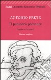 Il pensiero poetante. Saggio su Leopardi libro di Prete Antonio