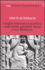 Lingua letteraria e pubblico nella tarda antichità latina e nel Medioevo libro