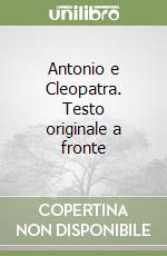 Antonio e Cleopatra. Testo originale a fronte