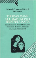 Sul matrimonio. Brindisi a Katia libro