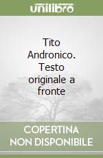 Tito Andronico. Testo originale a fronte libro