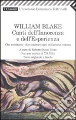 Canti dell'innocenza e dell'esperienza. Che mostrano i due contrari stati dell'anima umana. Testo inglese a fronte libro