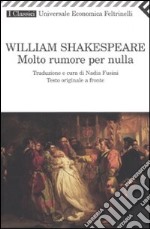 Molto rumore per nulla. Testo inglese a fronte libro