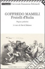 Fratelli d'Italia. Pagine politiche libro