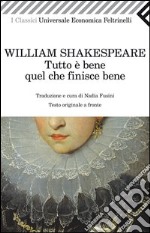 Tutto è bene quel che finisce bene. Testo inglese a fronte libro