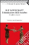 Il dominatore delle tenebre. Il meglio dei racconti libro