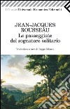 Le passeggiate del sognatore solitario libro