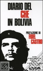 Diario del Che in Bolivia. Ediz. speciale libro