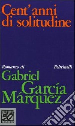 Cent'anni di solitudine. Ediz. speciale libro