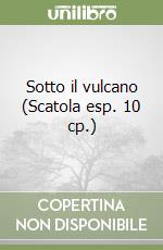 Sotto il vulcano (Scatola esp. 10 cp.) libro