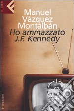 Ho ammazzato J.F. Kennedy libro