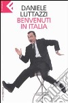 Benvenuti in Italia libro di Luttazzi Daniele